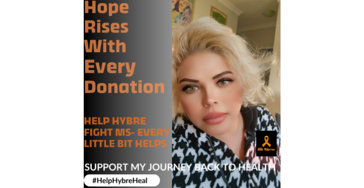 ?  ?Life Interrupted – Help Hybre Fight MS and Rebuild Her Future